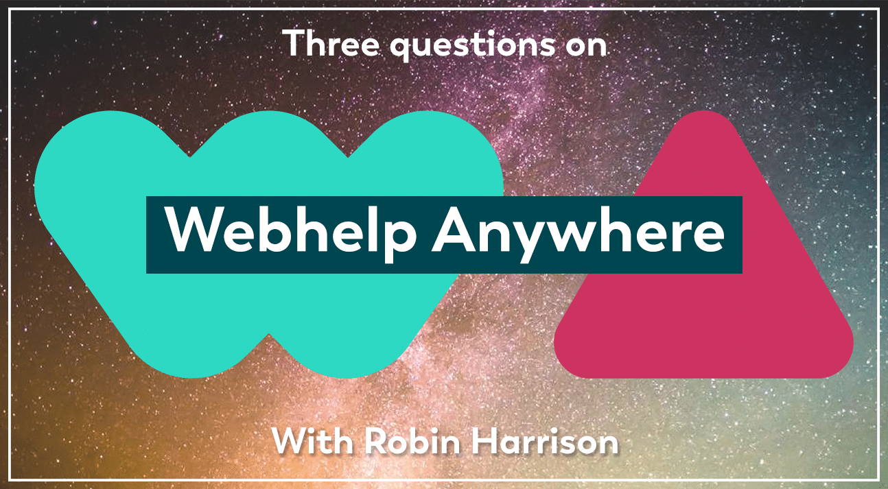 Three questions on… Webhelp Anywhere